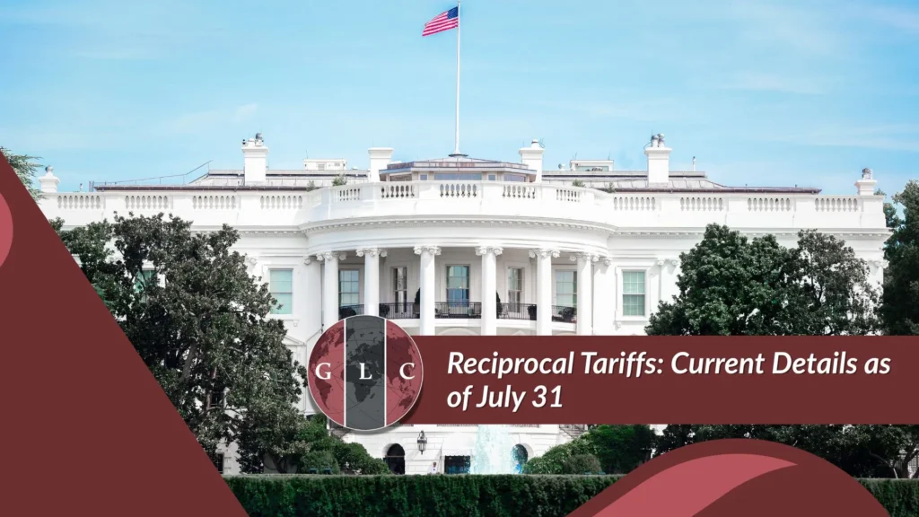 Reciprocal Tariffs: Current Details as of July 31