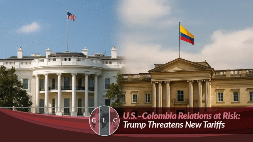 GLC trade graphic comparing the White House and Colombia’s presidential palace with U.S. and Colombian flags and a headline about potential new tariffs.