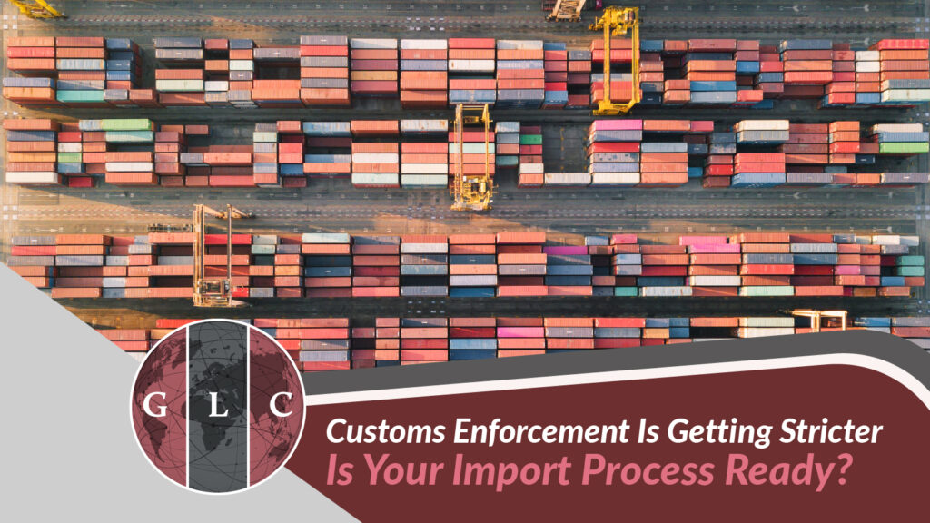 Aerial view of shipping containers at a port with GLC branding and overlay text about stricter customs enforcement and import process readiness.