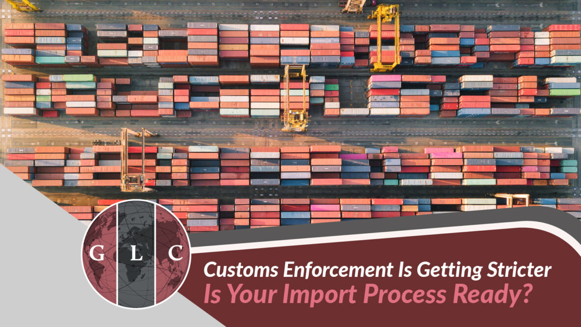 Aerial view of shipping containers at a port with GLC branding and overlay text about stricter customs enforcement and import process readiness.