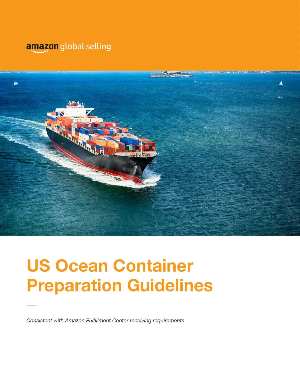 Amazon US Ocean Container Preparation Guidelines Amazon Global Selling US Ocean Container Preparation Guidelines cover featuring a container ship carrying cargo across the ocean.